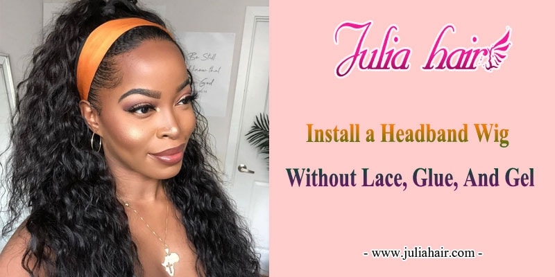 install a headband wig without lace glue gel