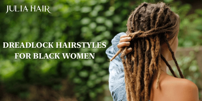 Hot Dreadlock Hairstyles for Black Women