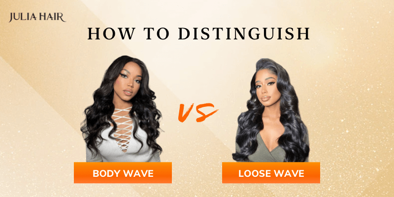 JuliaHair body wave VS loose wave