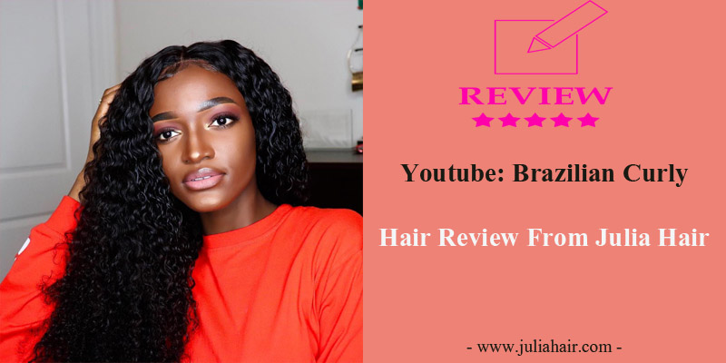 Youtube: Brazilian Curly Hair Review From Julia Hair