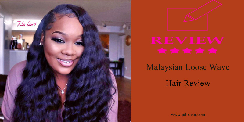 Malaysian Loose Wave Hair Review 
