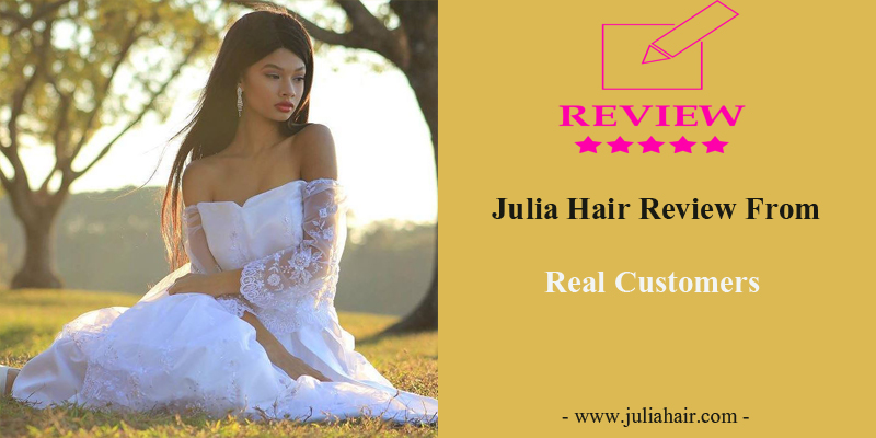 Julia Hair Review From Real Customers