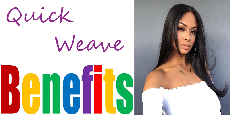 benefits of quick weave